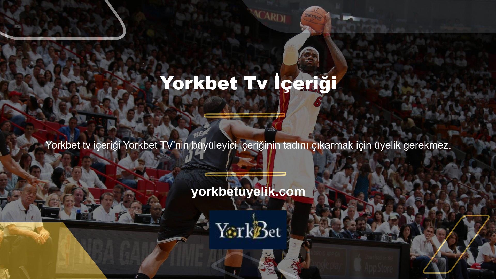 Yorkbet TV'yi izlemek istiyorsanız, tarayıcınızdaki geçerli site adresini yazmanız gerekir